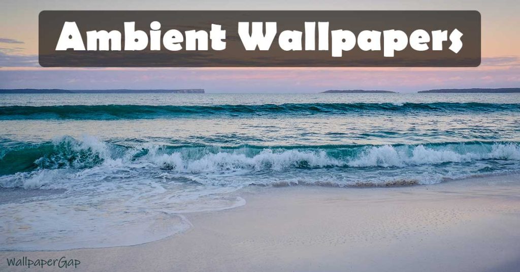 Ambient Wallpapers Free Download